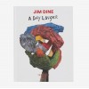 Jim Dine - A Day Longer
