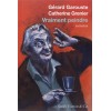 Gérard Garouste - Vraiment peindre - Entretien avec Catherine Grenier