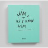 Jim Dine: Jim - As I Know Him - with an original lithograph