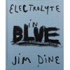 Jim Dine - Electrolyte in Blue
