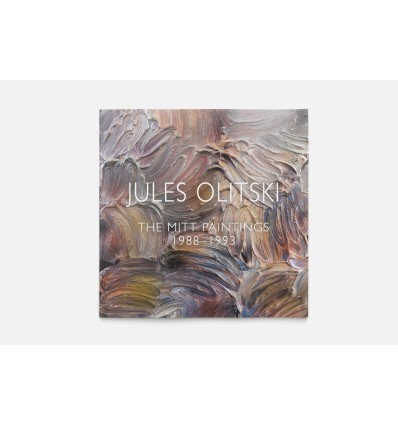 Jules Olitski - The Mitt Paintings 1988 – 1993