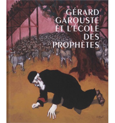 Gérard Garouste et l'École des Prophètes