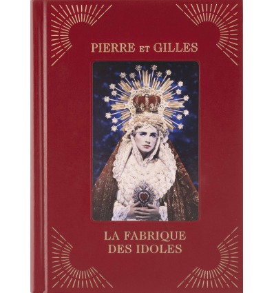 Pierre et Gilles - La Fabrique des Idoles